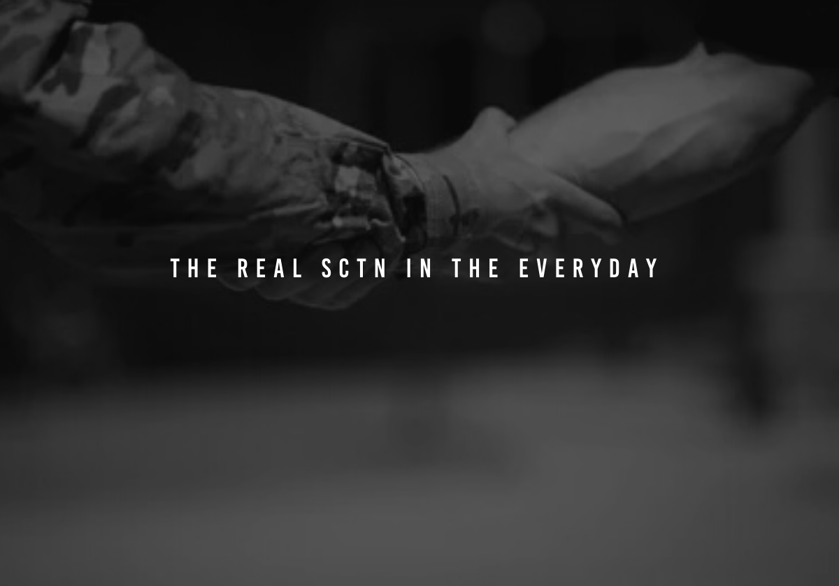 The Real SCTN: From The Armed Services To The Everyday. Are You Ready?